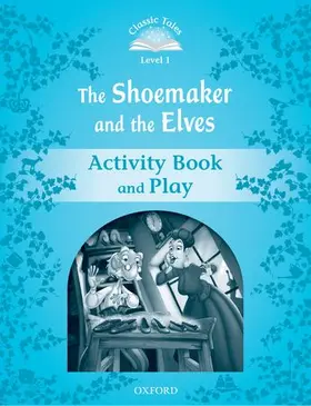  Classic Tales Second Edition: Level 1: The Shoemaker and the Elves Activity Book & Play | Buch |  Sack Fachmedien