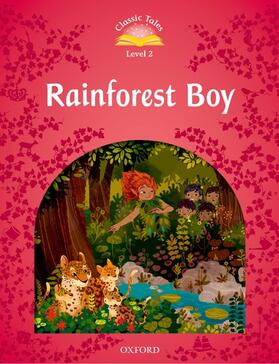  Classic Tales Second Edition: Level 2: Rainforest Boy | Buch |  Sack Fachmedien