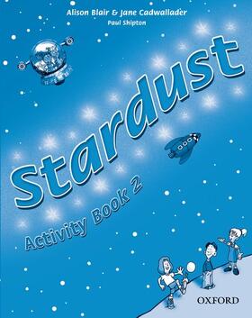 Blair / Cadwallader / Shipton |  Stardust 2: Activity Book | Buch |  Sack Fachmedien