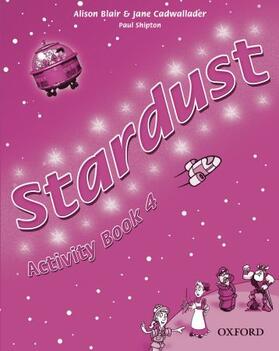 Blair / Cadwallader / Shipton |  Stardust 4: Activity Book | Buch |  Sack Fachmedien