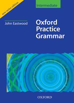 Eastwood |  Oxford Practice Grammar Intermediate: Without Key | Buch |  Sack Fachmedien