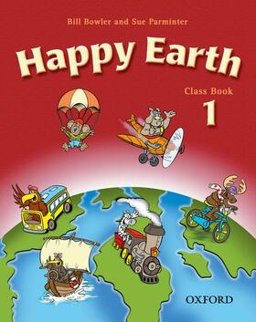 Bowler / Parminter |  Happy Earth 1: Class Book | Buch |  Sack Fachmedien