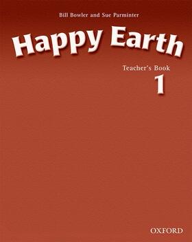 Bowler / Parminter |  Happy Earth 1: Teacher's Book | Buch |  Sack Fachmedien