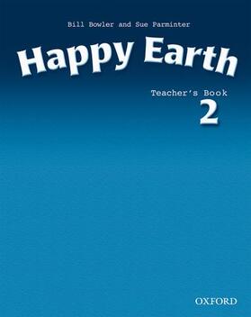 Bowler / Parminter |  Happy Earth 2: Teacher's Book | Buch |  Sack Fachmedien