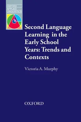 Murphy |  Second Language Learning in the Early School Years: Trends and Contexts | Buch |  Sack Fachmedien