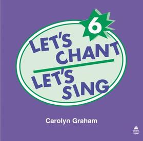 Graham |  Let's Chant, Let's Sing: 6: Compact Disc | Sonstiges |  Sack Fachmedien