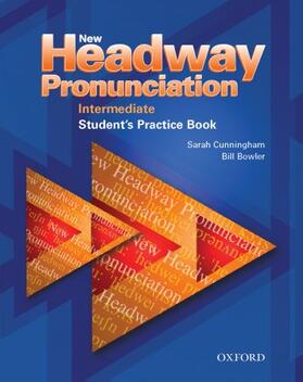 Bowler / Cunningham / Moor |  New Headway Pronunciation Course: Intermediate: Student's Practice Book | Buch |  Sack Fachmedien