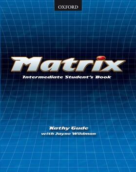 Gude / Wildman |  Matrix: Intermediate: Student's Book | Buch |  Sack Fachmedien