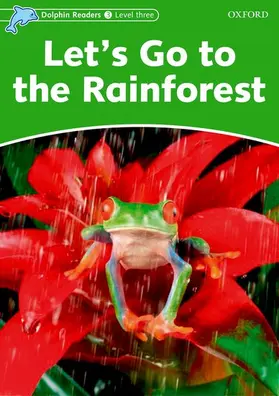 Kenshole |  Dolphin Readers Level 3: Let's Go to the Rainforest | Buch |  Sack Fachmedien