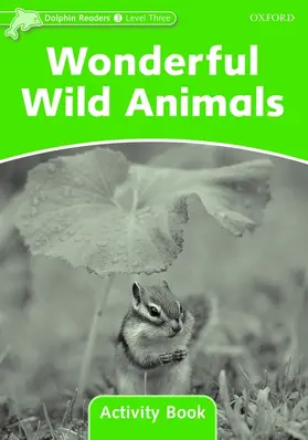 Wright |  Dolphin Readers Level 3: Wonderful Wild Animals Activity Book | Buch |  Sack Fachmedien