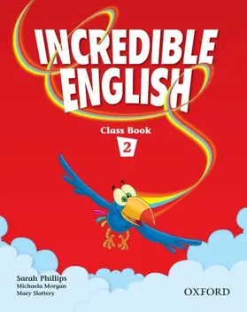 Phillips / Morgan / Slattery |  Incredible English 2: Class Book | Buch |  Sack Fachmedien