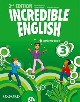 Phillips / Morgan |  Incredible English 3: Activity Book | Buch |  Sack Fachmedien