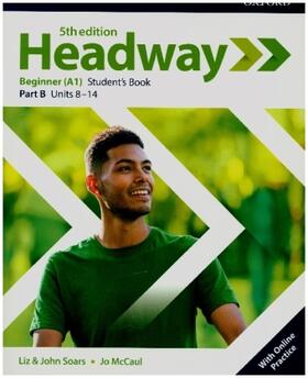 Liz / Soars / Mccaul |  Headway: Beginner. Student's Book B with Online Practice | Buch |  Sack Fachmedien