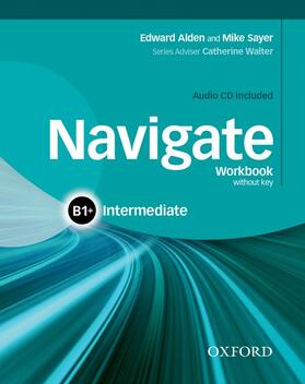 Sayer / Alden |  Navigate: B1+ Intermediate: Workbook with CD (without key) | Buch |  Sack Fachmedien