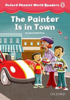  Oxford Phonics World Readers: Level 5: The Painter is in Town | Buch |  Sack Fachmedien