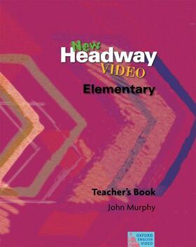 Murphy / Soars |  New Headway Video: Elementary: Teacher's Book | Buch |  Sack Fachmedien