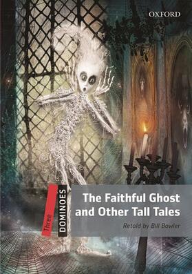 Bowler |  Dominoes: Three: The Faithful Ghost and Other Tall Tales Audio Pack | Buch |  Sack Fachmedien