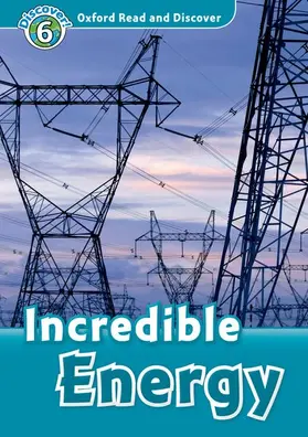  Oxford Read and Discover: Level 6: Incredible Energy | Buch |  Sack Fachmedien