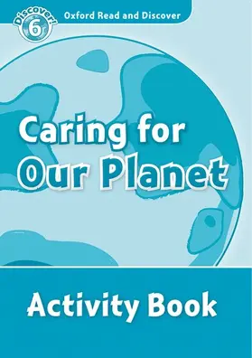  Oxford Read and Discover: Level 6: Caring For Our Planet Activity Book | Buch |  Sack Fachmedien