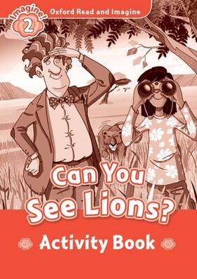 Shipton |  Oxford Read and Imagine: Level 2: Can You See Lions? Activity Book | Buch |  Sack Fachmedien