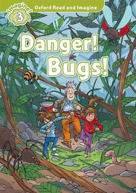 Shipton |  Oxford Read and Imagine: Level 3:: Danger! Bugs! | Buch |  Sack Fachmedien