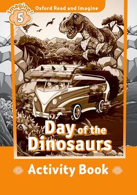 Shipton |  Oxford Read and Imagine: Level 5:: Day of the Dinosaurs activity book | Buch |  Sack Fachmedien