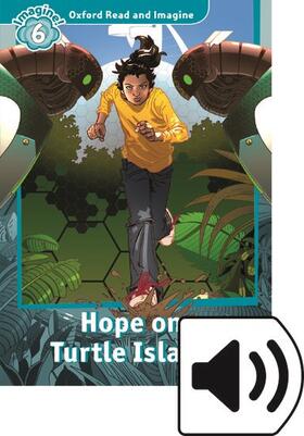Shipton |  Oxford Read and Imagine: Level 6: Hope on Turtle Island Audio Pack | Buch |  Sack Fachmedien