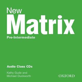 Gude / Wildman / Duckworth |  New Matrix Pre-Intermediate: Class CDs (2) | Sonstiges |  Sack Fachmedien