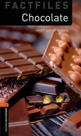 Hardy-Gould |  Oxford Bookworms Library Factfiles: Level 2:: Chocolate | Buch |  Sack Fachmedien