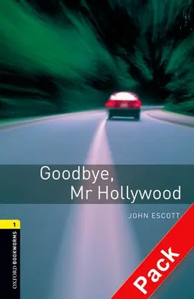 Escott |  Oxford Bookworms Library: Level 1:: Goodbye, Mr Hollywood audio CD pack | Buch |  Sack Fachmedien