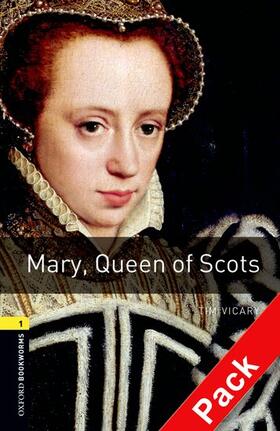 Vicary |  Oxford Bookworms Library: Level 1:: Mary, Queen of Scots audio CD pack | Buch |  Sack Fachmedien