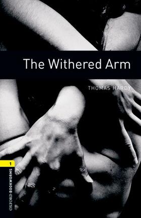 Hardy / Bassett |  Oxford Bookworms Library: Level 1:: The Withered Arm | Buch |  Sack Fachmedien