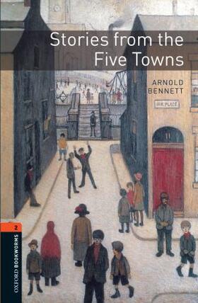 Bennett / Bullard |  Oxford Bookworms Library: Level 2:: Stories from the Five Towns | Buch |  Sack Fachmedien