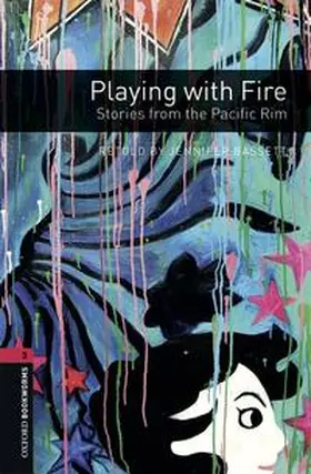  Oxford Bookworms Library: Level 3:: Playing with Fire: Stories from the Pacific Rim | Buch |  Sack Fachmedien