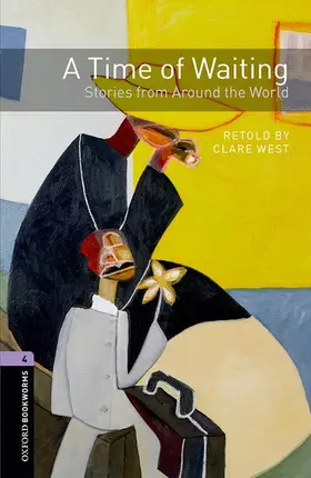  Oxford Bookworms Library: Level 4:: A Time of Waiting: Stories from Around the World audio CD pack | Buch |  Sack Fachmedien