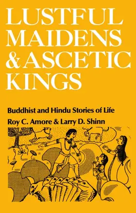 Amore / Shinn |  Lustful Maidens and Ascetic Kings | Buch |  Sack Fachmedien