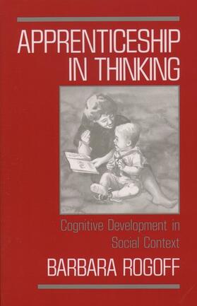 Rogoff |  Apprenticeship in Thinking: Cognitive Development in Social Context | Buch |  Sack Fachmedien