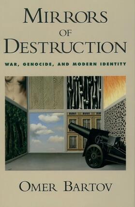 Bartov |  Mirrors of Destruction: War, Genocide, and Modern Identity | Buch |  Sack Fachmedien