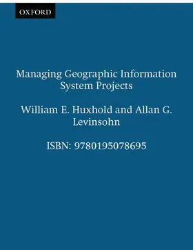 Huxhold / Levinsohn |  Managing Geographic Information System Projects | Buch |  Sack Fachmedien