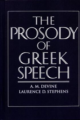 Devine / Stephens |  The Prosody of Greek Speech | Buch |  Sack Fachmedien