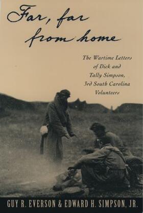 Simpson / Everson |  Far, Far from Home: The Wartime Letters of Dick and Tally Simpson, Third South Carolina Volunteers | Buch |  Sack Fachmedien