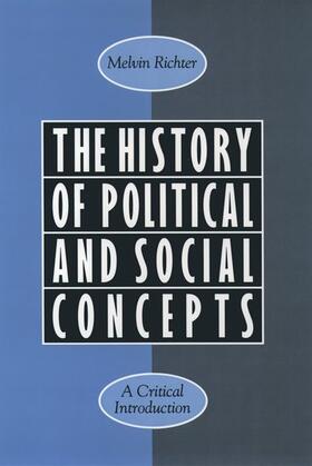 Richter |  The History of Political and Social Concepts: A Critical Introduction | Buch |  Sack Fachmedien