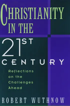 Wuthnow |  Christianity in the Twenty-First Century | Buch |  Sack Fachmedien