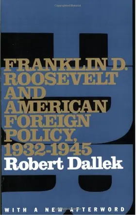 Dallek |  Franklin D. Roosevelt and American Foreign Policy, 1932-1945 | Buch |  Sack Fachmedien