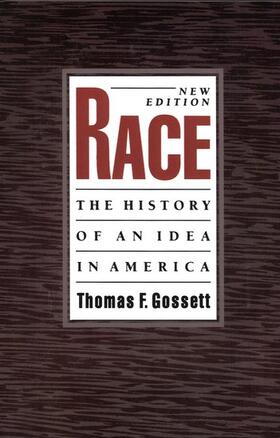 Gossett |  Race: The History of an Idea in America | Buch |  Sack Fachmedien