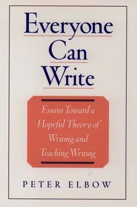 Elbow |  Everyone Can Write: Essays Toward a Hopeful Theory of Writing and Teaching Writing | Buch |  Sack Fachmedien