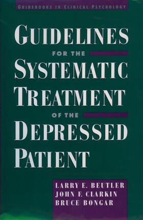 Beutler / Clarkin / Bongar |  Guidelines for the Systematic Treatment of the Depressed Patient | Buch |  Sack Fachmedien