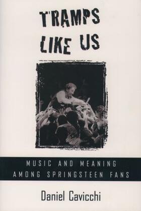 Cavicchi |  Tramps Like Us: Music & Meaning Among Springsteen Fans | Buch |  Sack Fachmedien