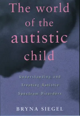 Siegel |  The World of the Autistic Child | Buch |  Sack Fachmedien