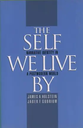 Holstein / Gubrium |  The Self We Live by: Narrative Identity in a Postmodern World | Buch |  Sack Fachmedien